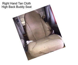 Right Hand Tan Cloth High Back Buddy Seat