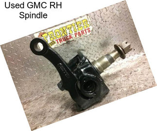 Used GMC RH Spindle