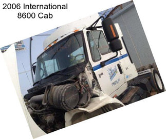 2006 International 8600 Cab