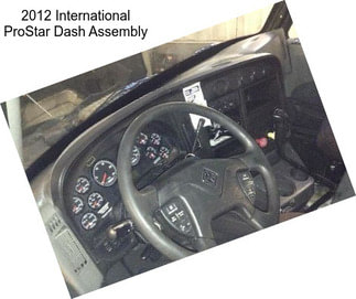 2012 International ProStar Dash Assembly