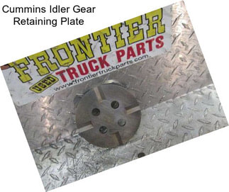 Cummins Idler Gear Retaining Plate