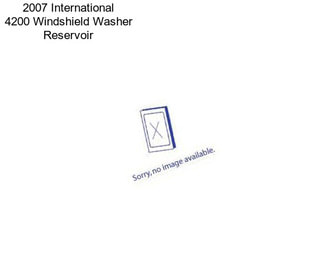 2007 International 4200 Windshield Washer Reservoir