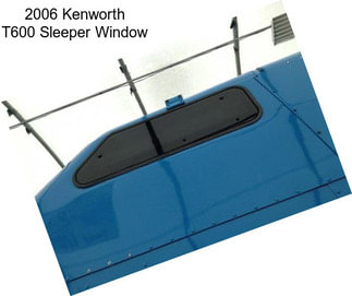 2006 Kenworth T600 Sleeper Window