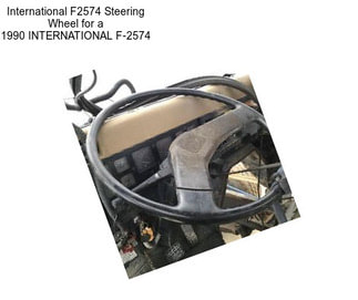 International F2574 Steering Wheel for a 1990 INTERNATIONAL F-2574