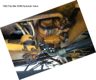 1982 Fiat Allis 545B Hydraulic Valve