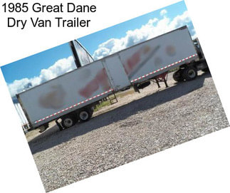 1985 Great Dane Dry Van Trailer
