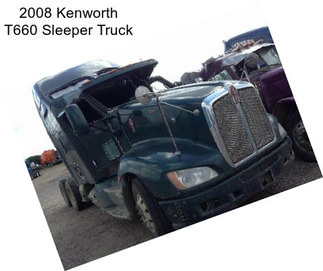 2008 Kenworth T660 Sleeper Truck
