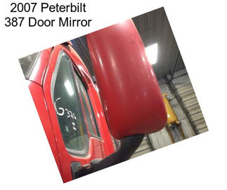 2007 Peterbilt 387 Door Mirror