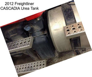 2012 Freightliner CASCADIA Urea Tank