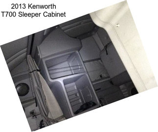 2013 Kenworth T700 Sleeper Cabinet