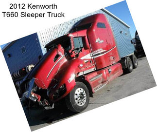 2012 Kenworth T660 Sleeper Truck