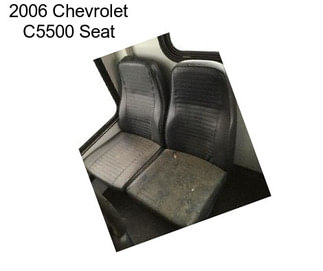 2006 Chevrolet C5500 Seat