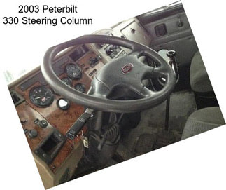 2003 Peterbilt 330 Steering Column