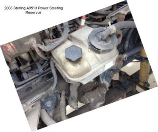 2008 Sterling A9513 Power Steering Reservoir