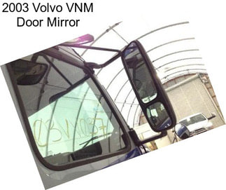 2003 Volvo VNM Door Mirror