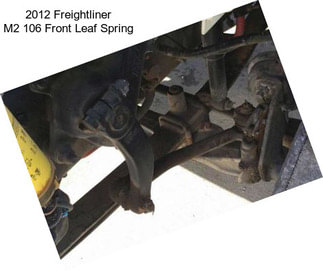 2012 Freightliner M2 106 Front Leaf Spring