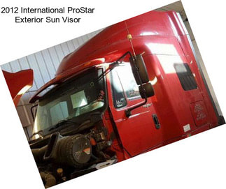 2012 International ProStar Exterior Sun Visor