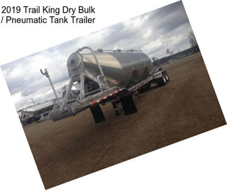 2019 Trail King Dry Bulk / Pneumatic Tank Trailer