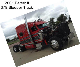 2001 Peterbilt 379 Sleeper Truck