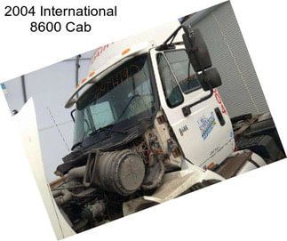 2004 International 8600 Cab