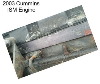 2003 Cummins ISM Engine