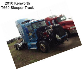 2010 Kenworth T660 Sleeper Truck