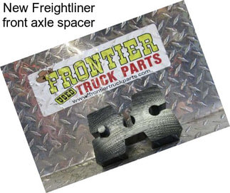 New Freightliner front axle spacer