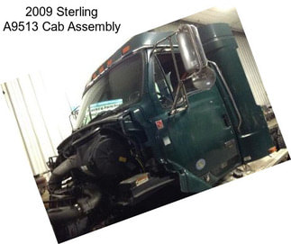 2009 Sterling A9513 Cab Assembly