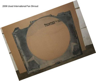 2006 Used International Fan Shroud