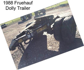 1988 Fruehauf Dolly Trailer