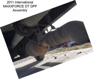 2011 International MAXXFORCE DT DPF Assembly