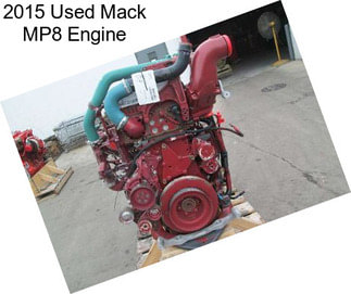 2015 Used Mack MP8 Engine