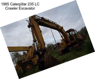 1985 Caterpillar 235 LC Crawler Excavator