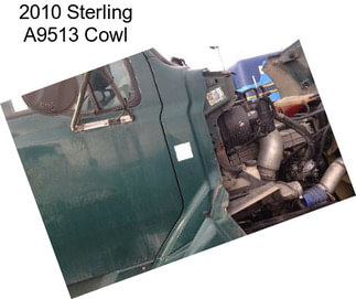 2010 Sterling A9513 Cowl