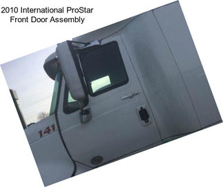 2010 International ProStar Front Door Assembly