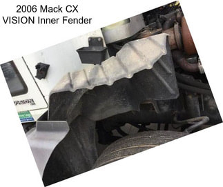 2006 Mack CX VISION Inner Fender