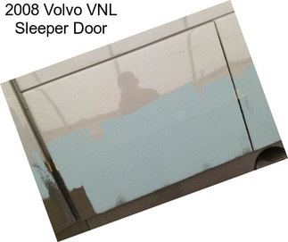 2008 Volvo VNL Sleeper Door