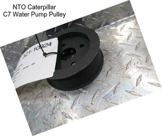 NTO Caterpillar C7 Water Pump Pulley