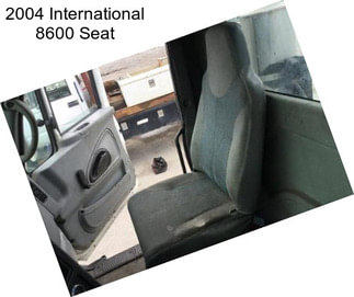 2004 International 8600 Seat
