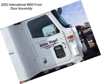 2002 International 9900 Front Door Assembly