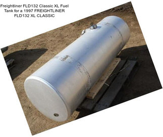 Freightliner FLD132 Classic XL Fuel Tank for a 1997 FREIGHTLINER FLD132 XL CLASSIC