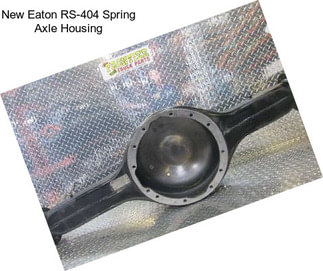 New Eaton RS-404 Spring Axle Housing