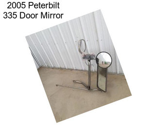 2005 Peterbilt 335 Door Mirror