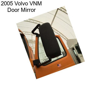 2005 Volvo VNM Door Mirror