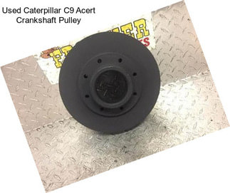 Used Caterpillar C9 Acert Crankshaft Pulley