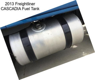 2013 Freightliner CASCADIA Fuel Tank