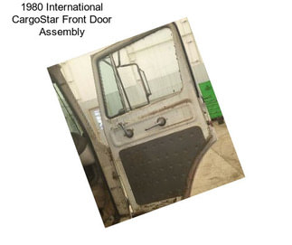 1980 International CargoStar Front Door Assembly