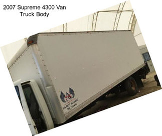 2007 Supreme 4300 Van Truck Body