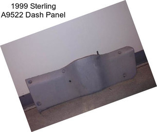 1999 Sterling A9522 Dash Panel