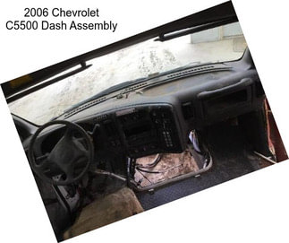 2006 Chevrolet C5500 Dash Assembly